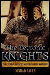 The Teutonic Knights: The Catholic Church's Most Powerful Warriors - 圖片 1