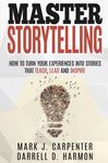 Master Storytelling: How to Turn Your Experiences into Stories that Teach, Lead, and Inspire - 圖片 1
