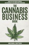 The Cannabis Business Book: How to Succeed in Weed According to 50 Industry Insiders - 圖片 1