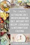 Ketogenic Diet, Mediterranean Diet Cookbook, Instant Pot Recipe Book, Intermittent Fasting: Ketogenic Recipe Book Mediterranean Cookbook Instant Pot C - 圖片 1