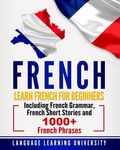 French: Learn French For Beginners Including French Grammar, French Short Stories and 1000+ French Phrases - 圖片 1