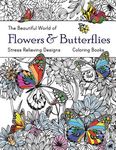 The Beautiful World of Flowers and Butterflies Coloring Book: Adult Coloring Book Wonderful Butterflies and Flowers: Relaxing, Stres - 圖片 1