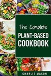 The Complete Plant-Based Cookbook: Plant Based Cookbook Whole Food Plant Based Cookbook - 圖片 1
