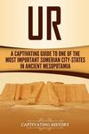 Ur: A Captivating Guide to One of the Most Important Sumerian City-States in Ancient Mesopotamia - 圖片 1