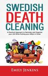 Swedish Death Cleaning: A Practical Approach to Declutter and Organize your Life while Putting Your Affairs in Order - 圖片 1
