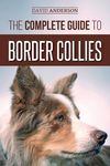 The Complete Guide to Border Collies: Training, teaching, feeding, raising, and loving your new Border Collie puppy - 圖片 1