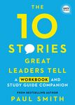 The 10 Stories Great Leaders Tell: A Workbook and Study Guide Companion - 圖片 1