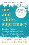 Me and White Supremacy: Combat Racism, Change the World, and Become a Good Ancestor - 圖片 1