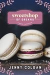 Sweetshop of Dreams: A Novel in Recipes - 圖片 1