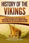History of the Vikings: A Captivating Guide to the Viking Age and Feared Norse Seafarers Such as Ragnar Lothbrok, Ivar the Boneless, Egil Skal - 圖片 1