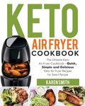 Keto Air Fryer Cookbook: The Ultimate Keto Air Fryer Cookbook - Quick, Simple and Delicious Keto Air Fryer Recipes for Smart People - 圖片 1