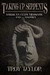 Taking Up Serpents: American Cults, Messiahs, and Madmen - 圖片 1