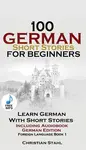 100 German Short Stories for Beginners Learn German With Stories + Audio: (German Edition Foreign Language Book 1) - 圖片 1