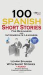 100 Spanish Short Stories for Beginners Learn Spanish with Stories Including Audio: Spanish Edition Foreign Language Bilingual Book 1 - 圖片 1