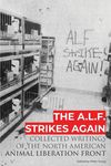 The A.L.F. Strikes Again: Collected Writings Of The Animal Liberation Front In North America - 圖片 1