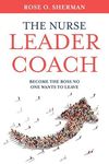 The Nurse Leader Coach: Become the Boss No One Wants to Leave - 圖片 1