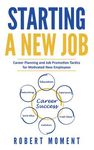 Starting a New Job: Career Planning and Job Promotion Tactics for Motivated New Employees - 圖片 1