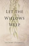 Let the Willows Weep - 圖片 1