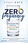 Zero Frequency: The Easiest Way to Peace, Happiness, and Abundance.: - 圖片 1