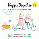 Happy Together, a two-mom sperm donation story - 圖片 1