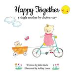 Happy Together, a single mother by choice story - 圖片 1