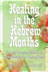 Healing in the Hebrew Months: Prophetic Strategies in the Tribes, Constellations, Gates, and Gems - 圖片 1