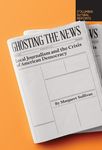 Ghosting the News: Local Journalism and the Crisis of American Democracy - 圖片 1