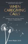 When Caregiving Calls: Guidance as You Care for a Parent, Spouse, or Aging Relative - 圖片 1