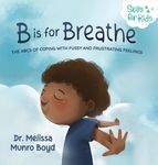 B is for Breathe: The ABCs of Coping with Fussy and Frustrating Feelings - 圖片 1