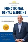 Functional Dental Medicine: How Complete Health Dentistry is Revolutionizing America - 圖片 1