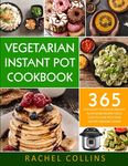 Vegetarian Instant Pot Cookbook: 365 Fast & Easy to Follow Healthy Plant-Based Recipes You'll Love to Cook with Your Electric Pressure Cooker - 圖片 1