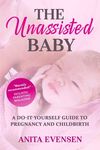 The Unassisted Baby: A Do-It-Yourself Guide to Pregnancy and Childbirth - 圖片 1