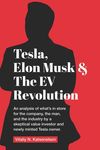 Tesla, Elon Musk, and the EV Revolution: An in-depth analysis of what's in store for the company, the man, and the industry by a value investor and ne - 圖片 1