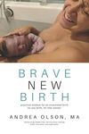 Brave New Birth: Practical wisdom for an unassisted birth (or any birth, for that matter) - 圖片 1