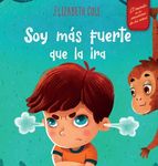 Soy más fuerte que la ira: Libro ilustrado acerca del manejo de la ira y cómo lidiar con las emociones de los niños (El mundo de las emociones y senti - 圖片 1