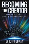Becoming the Creator: A Practical Guide to Spirituality and Connection - 圖片 1