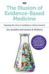 The Illusion of Evidence-Based Medicine: Exposing the crisis of credibility in clinical research - 圖片 1
