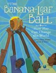 The Banana-Leaf Ball: How Play Can Change the World - 圖片 1