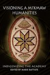 Visioning a Mi'kmaw Humanities: Indigenizing the Academy - 圖片 1
