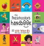 The Preschooler's Handbook: ABC's, Numbers, Colors, Shapes, Matching, School, Manners, Potty and Jobs, with 300 Words that every Kid should Know (Enga - 圖片 1