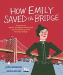 How Emily Saved the Bridge: The Story of Emily Warren Roebling and the Building of the Brooklyn Bridge - 圖片 1