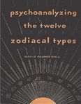 Psychoanalyzing the Twelve Zodiacal Types - 圖片 1