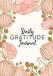 Daily Gratitude Journal: (Pink Flower Surround) A 52-Week Guide to Becoming Grateful - 圖片 1