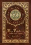 As a Man Thinketh and other Writings: From Poverty to Power, Eight Pillars of Prosperity, The Mastery of Destiny, and Out from the Heart (Royal Collec - 圖片 1