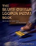 The Blues Guitar Looper Pedal Book: How to Use Your Looper Pedal and Play the Blues - 圖片 1