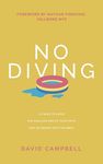 No Diving: 10 ways to avoid the shallow end of your faith and go deeper into the Bible - 圖片 1
