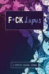 F*ck Lupus: A Symptom & Pain Tracking Journal for Lupus and Chronic Illness - 圖片 1