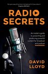 Radio Secrets: An insider's guide to presenting and producing powerful content for broadcast and podcast - 圖片 1