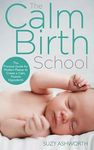 The Calm Birth Method: Your Complete Guide to a Positive Hypnobirthing Experience - 圖片 1