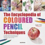 The Encyclopedia of Coloured Pencil Techniques: A Complete Step-By-Step Directory of Key Techniques, Plus an Inspirational Gallery Showing How Artists - 圖片 1